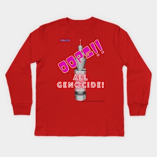 Oops! All genocide! Kids Long Sleeve T-Shirt